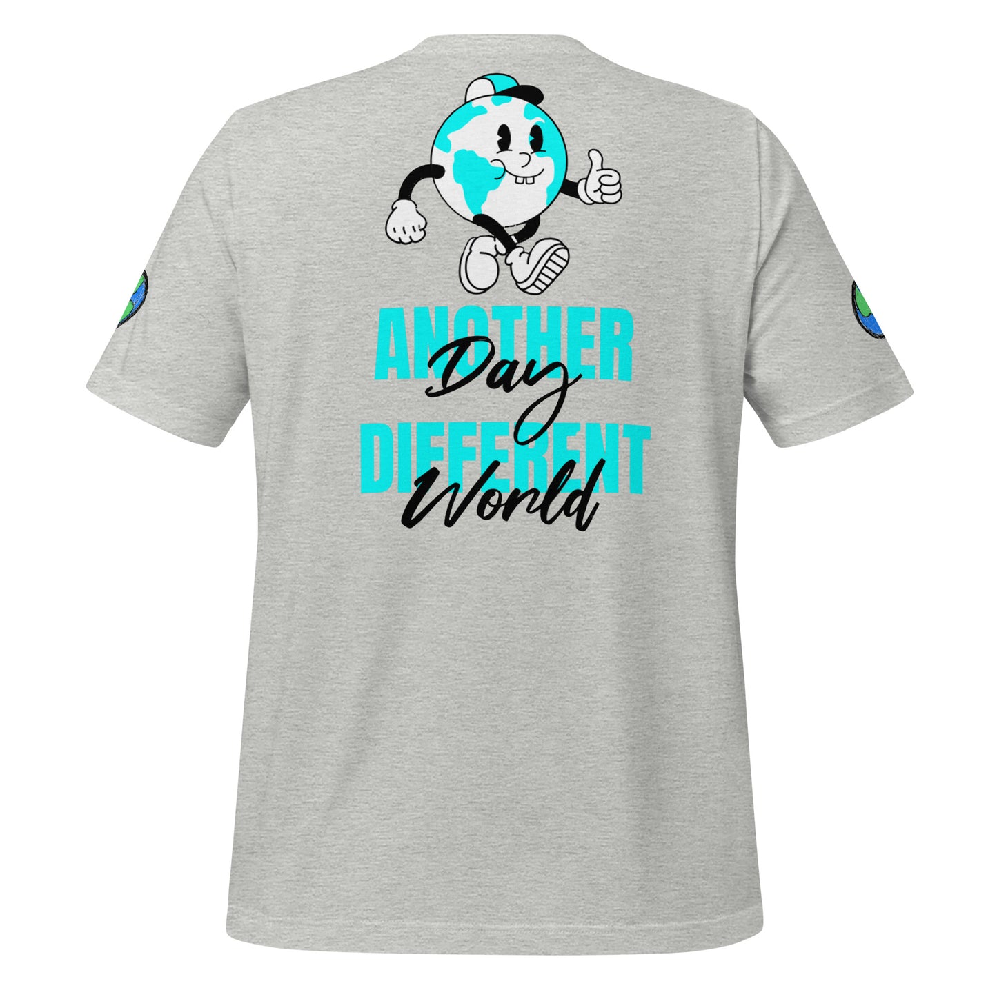 Another Day Different World Unisex t-shirt