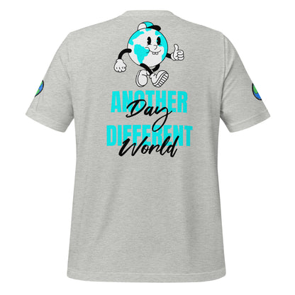 Another Day Different World Unisex t-shirt