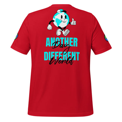 Another Day Different World Unisex t-shirt